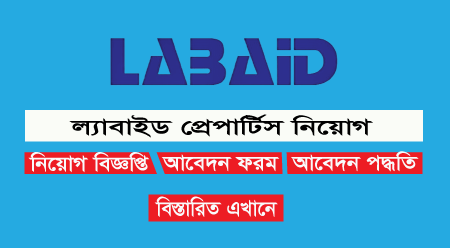 Labaid Properties Ltd Job Circular 2024